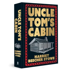 Uncle Tom’s Cabin (Deluxe Hardbound Edition)